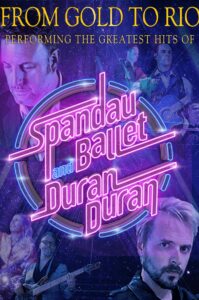 FROM GOLD TO RIO – THE GREATEST HITS OF SPANDAU BALLET & DURAN DURAN